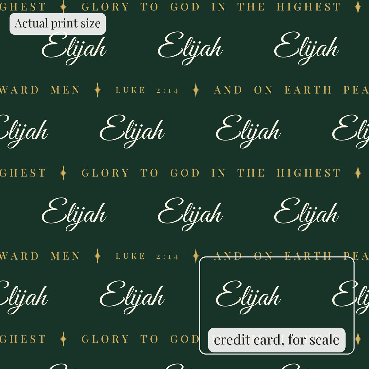 Personalized Luke 2:14 scripture Christmas paper in evergreen and gold at actual print size, with a credit card outline for scale